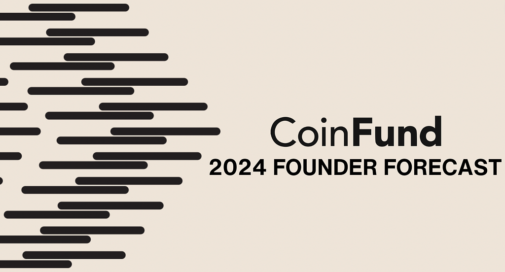 Ask the Builders: Introducing the 2024 CoinFund Founder Forecast